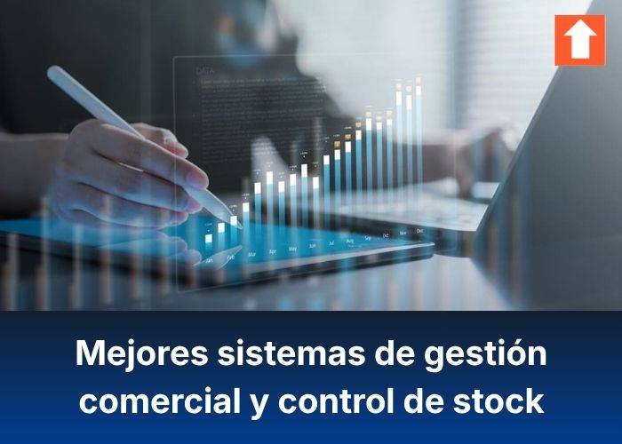Mejores sistemas de gestión comercial y control de stock